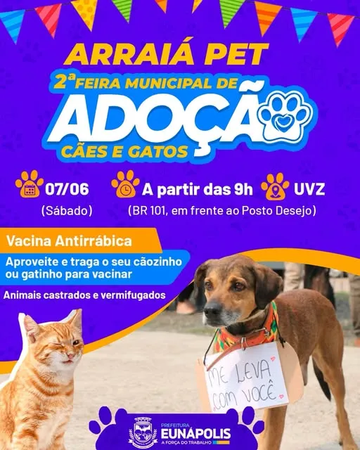Venha adotar um amigo no Arraiá Pet 2025 em Eunápolis. Dia 07 de junho, a partir das 9h. Animais castrados e vacina antirrábica disponível.