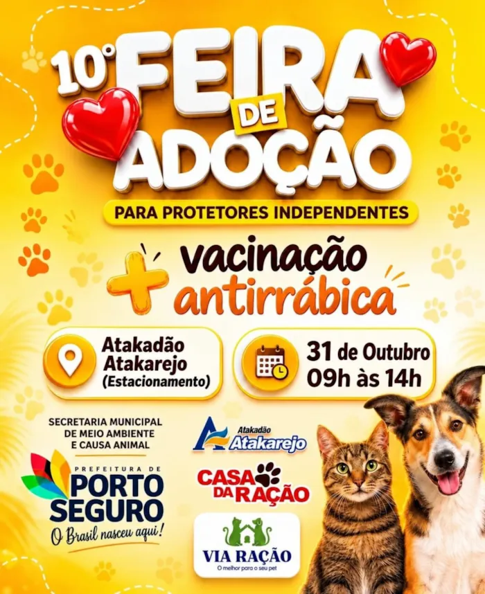 10ª Feira de Adoção em Porto Seguro neste sábado, 31 de Outubro, das 09h às 14h no Atakadão Atakarejo. Vacinação antirrábica gratuita.